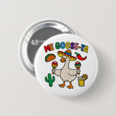 Mij gans-Ta Funny Mexicaans Spaans Gans Ronde Button 5,7 Cm (Voorkant /achterkant)