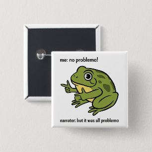 Mij Geen Probleem Verteller Maar Het Was Allemaal Vierkante Button 5,1 Cm