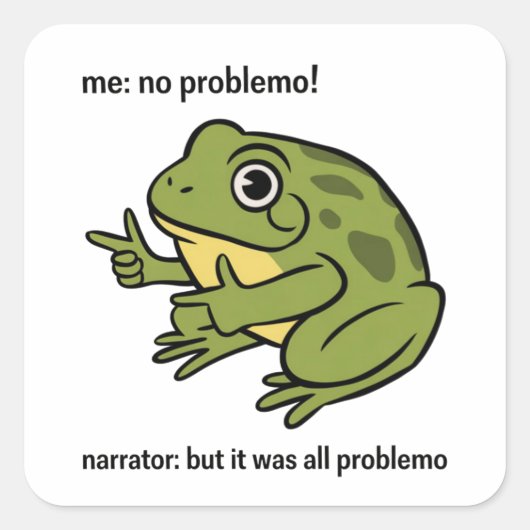 Mij Geen Probleem Verteller Maar Het Was Allemaal  Vierkante Sticker (Voorkant)