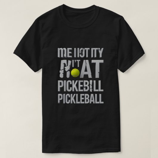 Mij Niet Het Is Mijn Pickleball Shirt | Grappige P (Design voorkant)