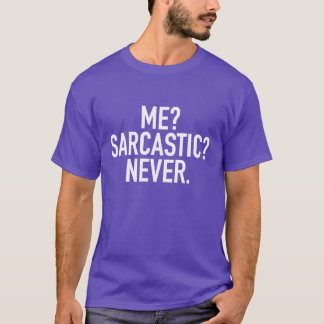 Mij Sarcasme Nooit cadeau T-shirt
