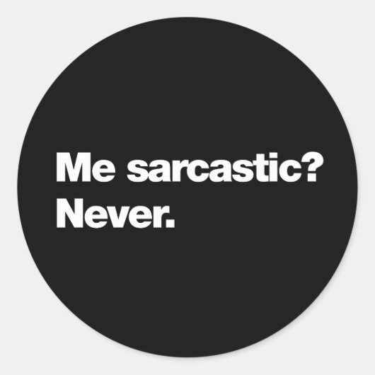Mij sarcastisch? Nooit Ronde Sticker (Voorkant)