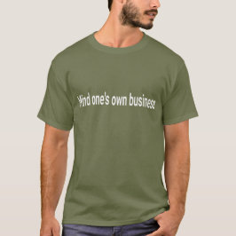 "Mijd Eigen Zaken" Sarcastische Citaat T-shirt