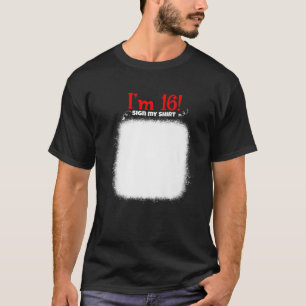 Mijn 16e verjaardag Onderteken Mijn grappige Manne T-shirt