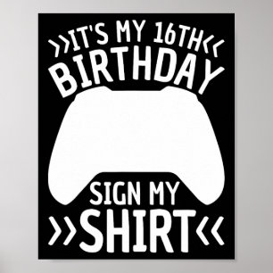 Mijn 16e verjaardagsbord Mijn Shirt 16 Jaar Oud Jo Poster
