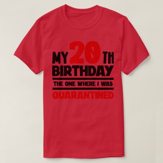 Mijn 20ste verjaardag, die waar ik in quarantaine  t-shirt (Design voorkant)