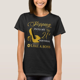 Mijn 21ste verjaardag ingaan als een Boss Bday W T-shirt