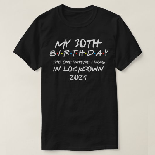 Mijn 30e verjaardag in 2021 t-shirt (Design voorkant)