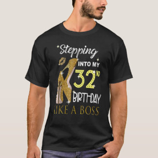 Mijn 32ste verjaardag ingaan als een baas Bday Wo T-shirt