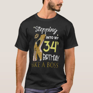 Mijn 34ste verjaardag ingaan als een baas Bday Wo T-shirt
