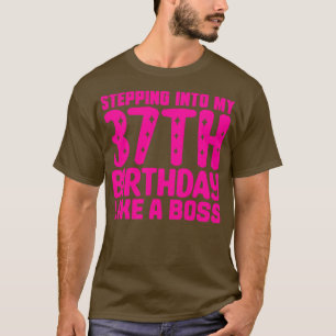 Mijn 37ste verjaardag ingaan als een baas 1 t-shirt