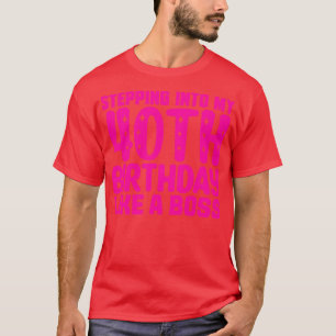 Mijn 40e verjaardag binnenstappen als een baas 1 t-shirt