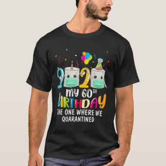Mijn 60e verjaardag Funny Quarantine Gift 60 Bday T-shirt