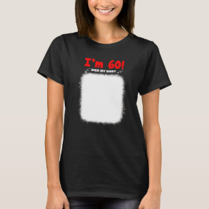 Mijn 60ste verjaardag Onderteken Mijn grappige Man T-shirt