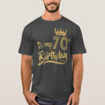 Mijn 70e verjaardag kroon 70 jaar oude verjaardag t-shirt<br><div class="desc">Mijn 70e verjaardag kroon 70 jaar oud. Bekijk onze verjaardag voor de selectie van shirten voor de allerbeste in unieke of aangepaste handgemaakte stukken van onze winkels.</div>