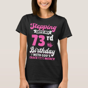 Mijn 73e verjaardag binnentreden met Gods genade e T-shirt