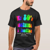 Mijn 80S-kostuum die Halloween T-shirt Rainbow Fun (Voorkant)
