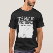 Mijn 80ste verjaardagsbord Het is mijn 80 jaar oud T-shirt (Voorkant)