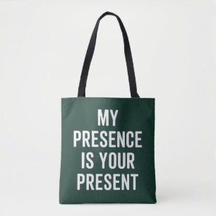Mijn aanwezigheid is jouw cadeau Xmas grappig sarc Tote Bag