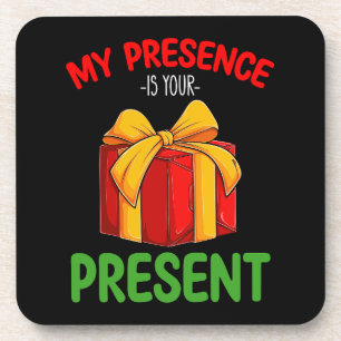 Mijn aanwezigheid is jouw kerstcadeau voor het gez bier onderzetter