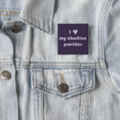 Mijn abortusprovider. vierkante button 5,1 cm (In situ)