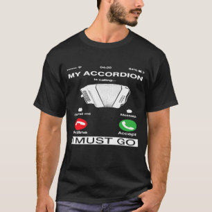 Mijn accordeon belt en ik moet naar het telefoonsc t-shirt