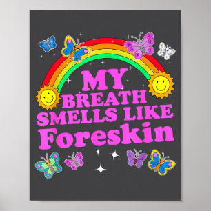 Mijn adem ruikt als voorhuid Funny volwassenen hum Poster