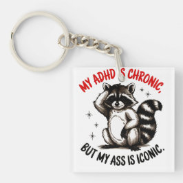 Mijn ADHD is chronisch, maar mijn kont is iconisch Sleutelhanger