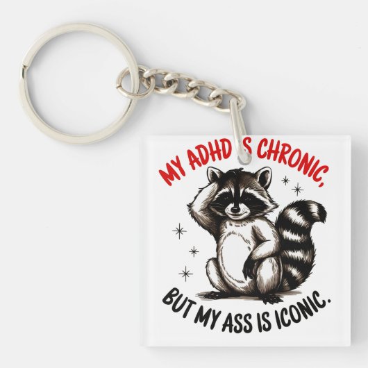 Mijn ADHD is chronisch, maar mijn kont is iconisch Sleutelhanger (voorkant)