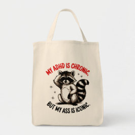 Mijn ADHD is chronisch, maar mijn kont is iconisch Tote Bag