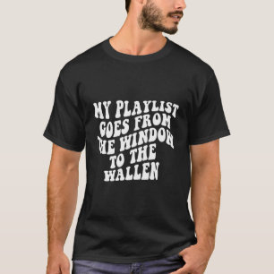 Mijn afspeellijst gaat van het raam naar de Wallen T-shirt