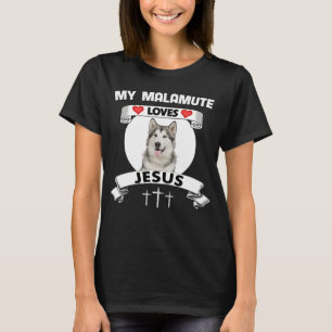 Mijn Alaskan Malamute Loves Jesus Christelijk Leuk T-shirt