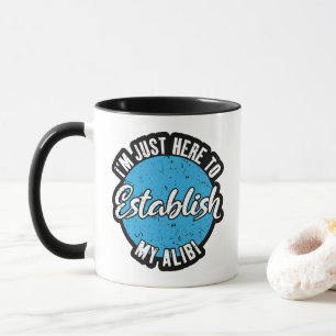 Mijn Alibi Vormen Leuk Sarcastisch Citaat Cadeau Mok