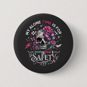 Mijn Alleen Tijd Is Voor Iedereens Veiligheid Sche Ronde Button 5,7 Cm