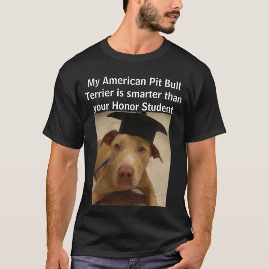 Mijn Amerikaanse Pit Bull Terrier is slimmer dan T-shirt (Voorkant)