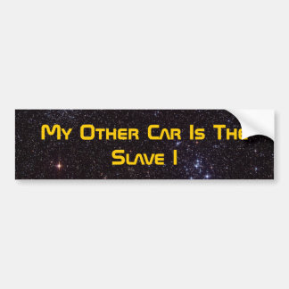 Mijn andere auto is de slave. bumpersticker