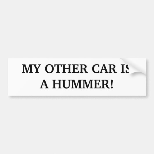 MIJN ANDERE AUTO IS EEN HUMMER! BUMPERSTICKER (Voorkant)