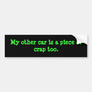 Mijn andere auto is ook een stuk onzin. bumpersticker