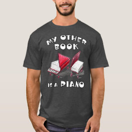 Mijn andere boek is een piano, voor toetsenist t-shirt
