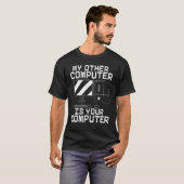 Mijn Andere Computer Is Uw Computer Cyberbeveiligi T-shirt (Voorkant volledig)