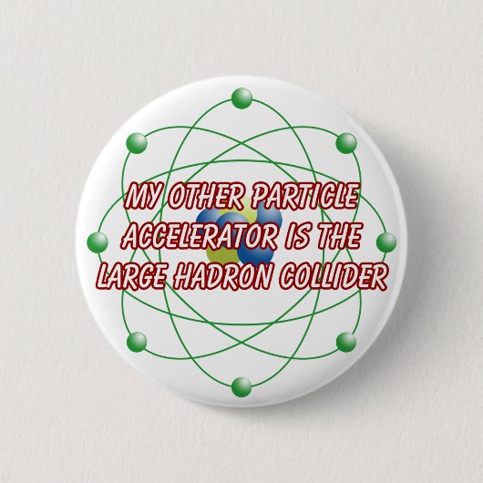 Mijn andere deeltjesversneller-badge ronde button 5,7 cm (Voorkant)