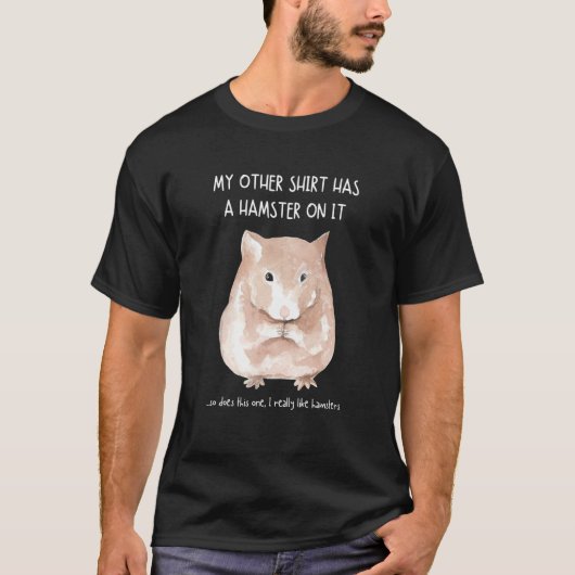 Mijn andere dingen hebben een hamster op het dier t-shirt (Voorkant)