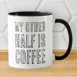 Mijn andere halve grappige moderne, eenvoudige zwa mok<br><div class="desc">Het ontwerp is samengesteld uit moderne typografie met sans serif doopvont. Grappig citaat: Mijn andere helft is koffie</div>