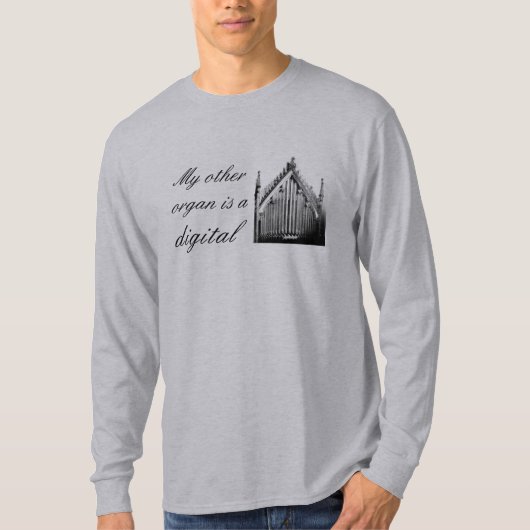 "Mijn andere orgaan is een digitaal" muziekt-shirt T-shirt (Voorkant)