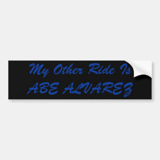 Mijn andere Ride is ABE ALVAREZ Bumpersticker