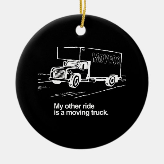 MIJN ANDERE RIDE IS EEN VERPLAATSENDE TRUCK KERAMISCH ORNAMENT (Voorkant)