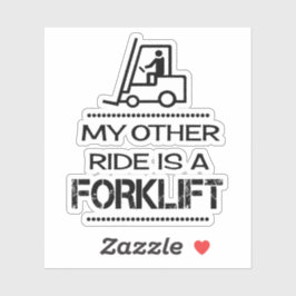 Mijn andere Ride is een vorklift Sticker