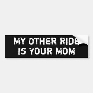 Mijn andere Ride is je moeder Bumpersticker