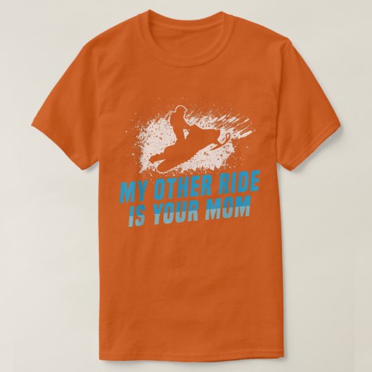 Mijn andere Ride is je moeder Snowmobile die rondl T-shirt (Design voorkant)