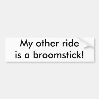 Mijn andere rit is een broomstick! bumpersticker
